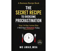 THE SECRET RECIPE TO OVERCOME PROCRASTINATION: Your 14-Day Action Plan