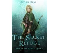 The Secret Refuge: (Path of the Ranger Book 5)