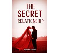 The Secret Relationship: 100 True Stories of Hidden Love and Lies
