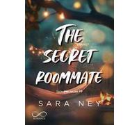 The secret roommate. Amori per caso. Vol. 4