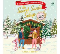 The Secret Santa Setup: Count Down to Christmas with 25 Chapters