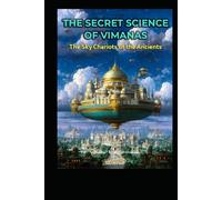The Secret Science of Vimanas: The Sky Chariots of the Ancients