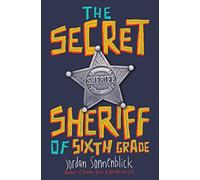 The Secret Sheriff of Sixth Grade