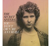 The Secret Sisters You Don't Own Me Anymore (Vinyl LP) 12" Album