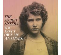 The Secret Sisters You Don't Own Me Anymore (Vinyl LP) 12" Album Coloured Vinyl
