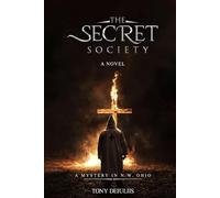 THE SECRET SOCIETY: A MYSTERY NOVEL IN N.W. OHIO