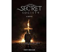 THE SECRET SOCIETY: A MYSTERY NOVEL IN N.W. OHIO