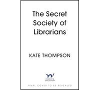 The Secret Society of Librarians: Inspired by a true story, a completely gripping and unforgettable WW2 historical novel
