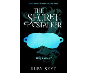 The Secret Stalker: Why Choose?