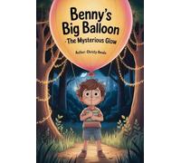THE SECRET STORY OF BENNY'S BIG BALLOON