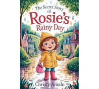 The Secret Story of Rosie's Rainy Day