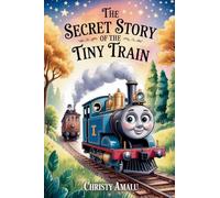 The Secret Story of the Tiny Train