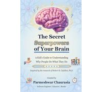 The Secret Superpowers of Your Brain: A Kid’s Guide to Understanding Why People Do What They Do