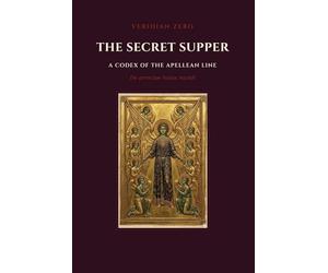The Secret Supper: A Codex of the Apellean Line - The Interrogatio Iohannis Restored