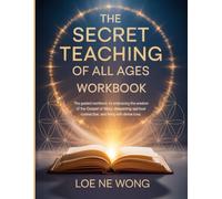 The Secret Teaching of All Ages Workbook: A Guided Workbook for Embracing the Wisdom of the Gospel of Mary, Deepening Spiritual Connection, and Living with Divine Love