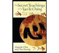 Mantak Chia Tao Huang The Secret Teachings of the Tao Te Ching (Tascabile)