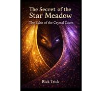 The Secret the Star Meadow: The echo the Crystal Caves