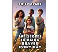 The Secret to Being Braver Every Day