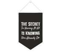 The Secret To Having It All Is Knowing You Already Do - Striscione su tela da appendere alla parete, striscione da appendere alla parete, decorazione per la casa, soggiorno, camera da letto, ufficio