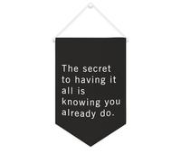 The Secret To Having It All Is Knowing You Already Do - Striscione su tela da appendere alla parete, striscione da appendere alla parete, decorazione per la casa, soggiorno, camera da letto, ufficio