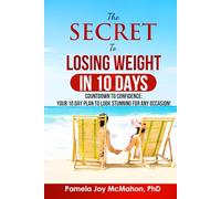 The SECRET TO LOSNG WEIGHT IN 10 DAYS: COUNTDOWN TO CONFIDENCE: YOUR 10 DAY PLAN TO LOOK STUNNING FOR ANY OCCASION!