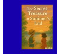 The Secret Treasure at Summers End: Where Summer Snds,Memories Begin