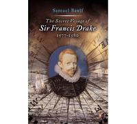 The Secret Voyage of Sir Francis Drake: 1577-1580 - Bawlf Samuel