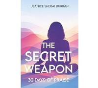 The Secret Weapon: 30 Days of Praise