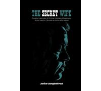 The Secret Wife: Candid Memoirs of A Most Unlikely Missionary Who Lived A Decade in India and Nepal