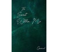 The Secret Within Me Journal: Each Page is a Key to Turning Your Dreams into Reality!