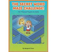 THE SECRET WORD MAZE CHALLENGE! - 72+ Themed Puzzles to Solve: Square, Circle, and Bonus Mazes, Maze Adventures with Hidden Words,Solve the Mazes, Find the Words, and Color the Pages