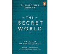 The Secret World: A History of Intelligence by Christopher Andrew
