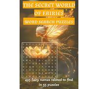 The_Secret_World_of_Fairies: Word Search Puzzles, Fantasy Worlds, Enchanted Realm and More | 6x9 inches, 110 pages | 55 Puzzles... Vacations, Gifts and Relaxation.
