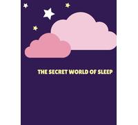 The Secret World of Sleep