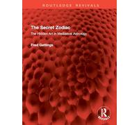 The Secret Zodiac: The Hidden Art in Mediaeval Astrology