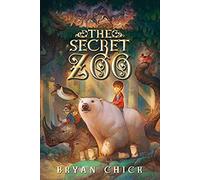 The Secret Zoo: A Fast-Paced Middle Grade Fantastic Tale About Kids Discovering a Zoo's Dark Secret: 1