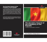The Secretary General of the Presidency of the Republic: A shadowy executive giant in Cameroon