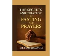 The Secrets and Strategy of Fasting and Prayers