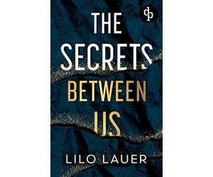 The Secrets Between Us: Eine Spicy Enemies to Lovers Romance