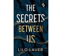 The Secrets Between Us | Spicy Enemies to Lovers Romantic Suspense: Er ist alles, wovor sie sich schützen wollte - und alles, wonach sie sich sehnt