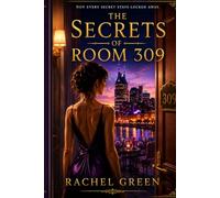The Secrets in Room 309: Book Three of The Elliston Grand Series