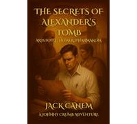 The Secrets of Alexander’s Tomb: Aristotle. Homer. Pharmakon.