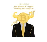The Secrets of Crypto Trading and Analysis