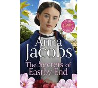 The Secrets of Eastby End : the gripping and unforgettable new novel from the beloved and bestselling saga storyteller