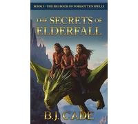 The Secrets of Elderfall: Book 5 - The Big Book of Forgotten Spells Series