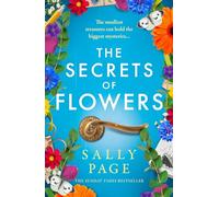 The Secrets of Flowers: A heart-warming new novel for 2024 from the Sunday Times bestselling author of The Keeper of Stories and The Book of Beginnings