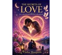 The Secrets of Love: A Journey into Responsibility, Healing, and Inner Awakening