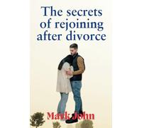The secrets of rejoining after divorce
