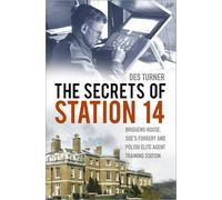 The Secrets of Station 14: Briggens House, Soe’s Forgery and Polish Elite Agent Training Station