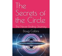 The Secrets of the Circle: The Never Ending Journey